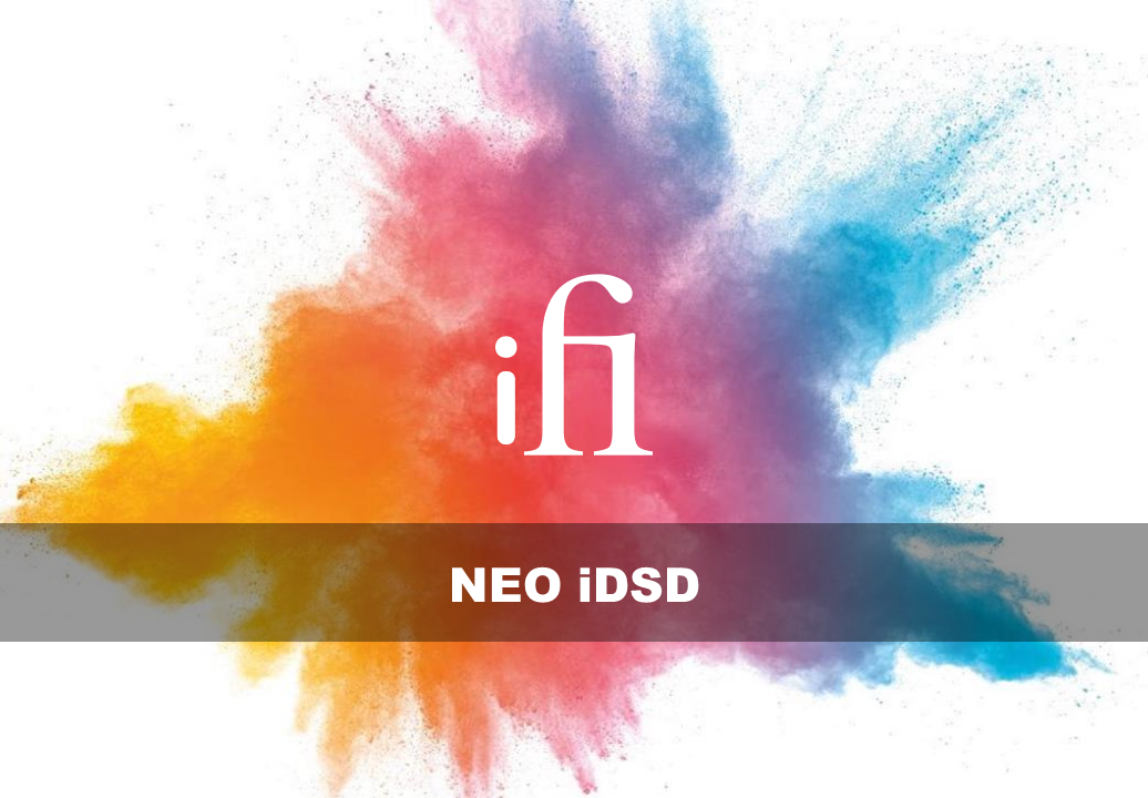 NEW Product! iFi NEO iDSD - Audio Excellence